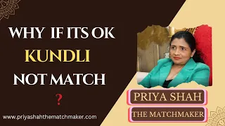 Why its ok if kundli not match in marriage ? I Priya Shah The matchmaker