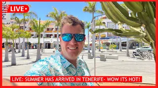 🔴LIVE: Summer has arrived! SCORCHING & BUSY in Las Americas Tenerife ☀️ Canary Islands Holiday
