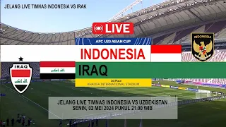 🔴 LIVE 22_30 WIB !! TIMNAS INDONESIA VS IRAK • PEREBUTAN PERINGKAT 3  PIALA ASIA U23 2024 ILUSTRASI