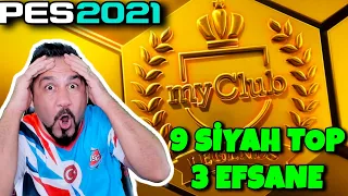 9 SİYAH TOP + 3 EFSANE! KENDİ OYUNCUM GERİ GELDİ! | PES 2021 SİYAH TOP AÇILIMI