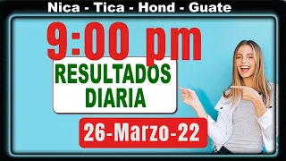 9 PM  Sorteo Loto Diaria Nicaragua │ 26 Marzo 22