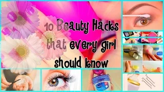 10 BEAUTY + LIFE HACKS EVERY GIRL MUST KNOW