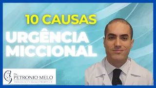 10 Causes of Urgency to Urge - Urologist's Explanation | Dr. Petronio Melo