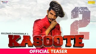 Kasoote 2 Teaser | Gulzaar Chhaniwala | Latest Haryanvi Songs | New Haryanvi Song 2019