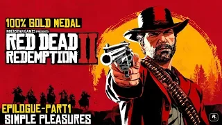 Red Dead Redemption 2 ★ Epilogue Part 1: Simple Pleasures [100% Gold Medal]