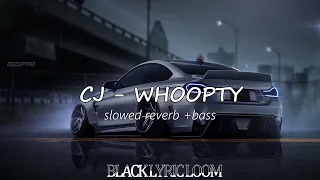 CJ -WHOOPTY | Perfectly Slowed reverb + bass | #blacklyricloom
