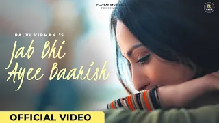 JAB BHI AYEE BAARISH | PALVI VIRMANI | SONALI MISHRA | VIBHAS | DHEERAJ VIRMANI | PLATEAR STUDIOS