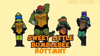 Sweet Little Bumblebee (ROTTMNT)