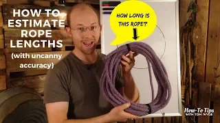 How To Estimate Rope Lengths (even if you SUCK at math!)