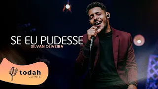 Silvan Oliveira | Se Eu Pudesse [Cover Misaias Oliveira]