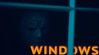 Michael Myers: WINDOWS (Halloween Fan Short Film)