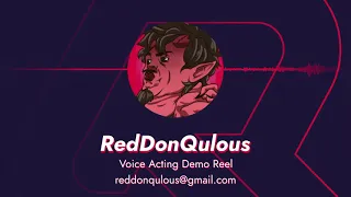 RedDonQulous Voice Acting Demo Reel 2021