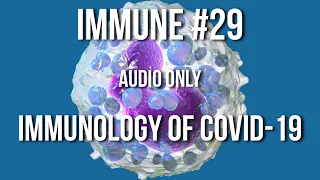 Immune 29: Immunology of COVID-19