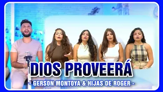 DIOS PROVEERÁ || HIJAS DE ROGER & GERSON MONTOYA