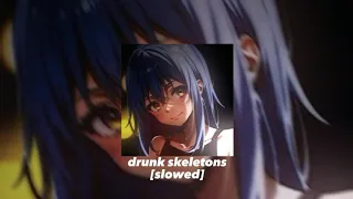 drunk skeletons (slowed + reverb)