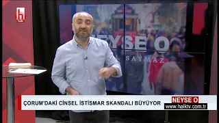 Çorum'da cinsel istismar davası büyüyor: 6 çocuk istismar edildi | Neyse O - 18 Haziran