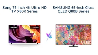 Sony X80K vs Samsung Q80B: Which is the Best 4K TV?