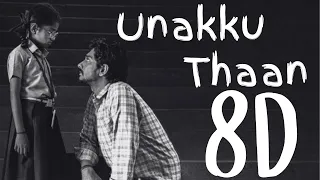 Unakku Thaan 8D  | Chithha | Siddharth | Santhosh Narayanan