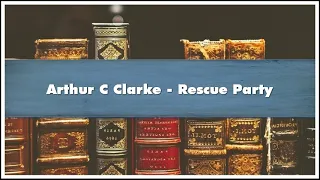 Arthur C Clarke Rescue Party Audiobook