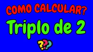 COMO CALCULAR O TRIPLO DE 2? | Qual é o triplo de 2 | triplo de um número