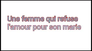 Une femme qui refuse l'amour pour son marie