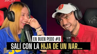 SALÍ CON LA HIJA DE UN NAR../ EnBuenPedo #8