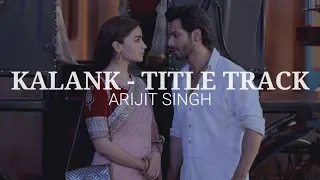 Kalank - Title track Arijit singh lyrics (english translation)