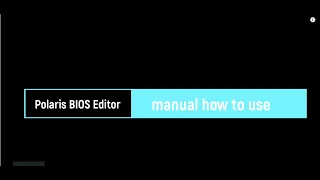 Polaris BIOS Editor manual how to use