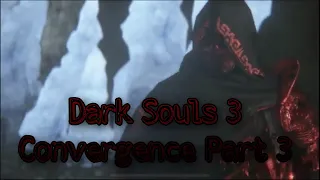 Dark Souls 3 Convergence Mod Part 3