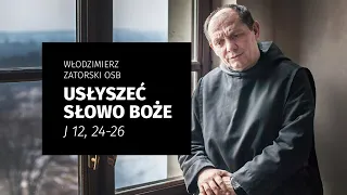 Usłyszeć Słowo Boże / J 12, 24-26