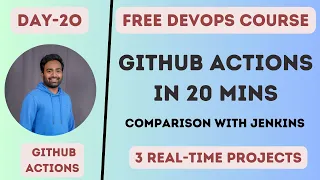 Day-20 | GitHub Actions | Actions vs Jenkins | 3 Projects with examples | Configure your own runner