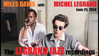 Miles Davis with Michel Legrand- The Legrand Jazz Recordings (June 25, 1958 NYC)