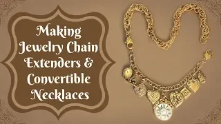 Making Jewelry Chain Necklace Extenders & Convertible Necklaces with B'sue