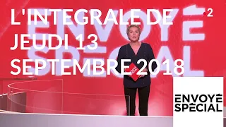 Envoyé spécial. L'intégrale de jeudi 13 septembre 2018 (France 2)