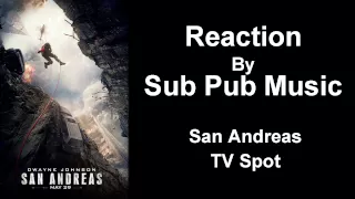 Reaction by Sub Pub Music: San Andreas: Trailer 1