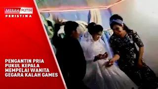 VIRAL MANCANEGARA: PENGANTIN PRIA PUKUL KEPALA MEMPELAI WANITA GEGARA KALAH GAMES