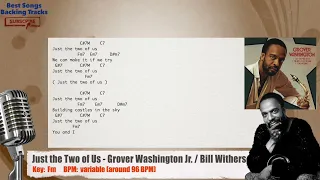 🎙 Just the Two of Us - Grover Washington Jr. / Bill Withers Vocal Backing Track with chords / lyrics