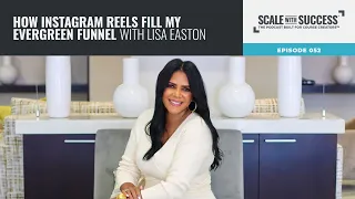 #052: How Instagram Reels Fill My Evergreen Funnel with Lisa Easton