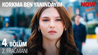 Korkma Ben Yanındayım 4. Bölüm 2. Fragmanı