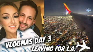 VLOGMAS DAY 3 | LEAVING FOR LOS ANGELES TRIP