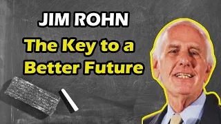 Jim Rohn Personal Development - The Major Key to Your Better Future is You
