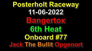 Posterholt Raceway 11-06-2022 Onboard Bangerstox #77 6th Heat (9'17)