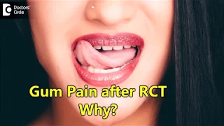 What causes pain in gums after RCT? - Dr. Nandini Nelivigi