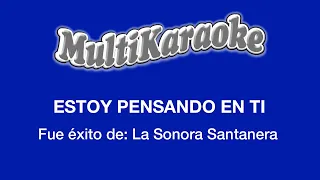 Estoy Pensando En Ti - Multikaraoke - Fue Éxito De Sonora Santanera