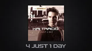 Kai Tracid - 4 Just 1 Day