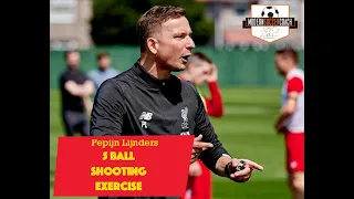 Pepijn Lijnders (Liverpool) - Five Ball Shooting Exercise