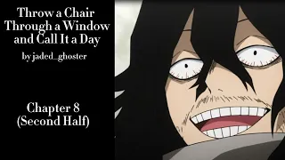 Throw a Chair Through a Window and Call It a Day - Podfic (MHA) - Final Part - Chapter 8