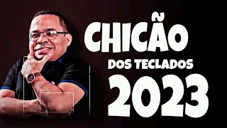 CHICÃO DOS TECLADOS - CD NOVO 2023 - AS MELHORES