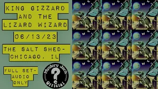 King Gizzard And The Lizard Wizard-06/13/23- The Salt Shed- Chicago, IL-Full Set- AUDIO ONLY