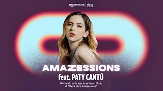 Paty Cantú | Amazessions | Amazon Music
